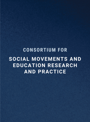 The Consortium for Social Movements and Education Research and Practice